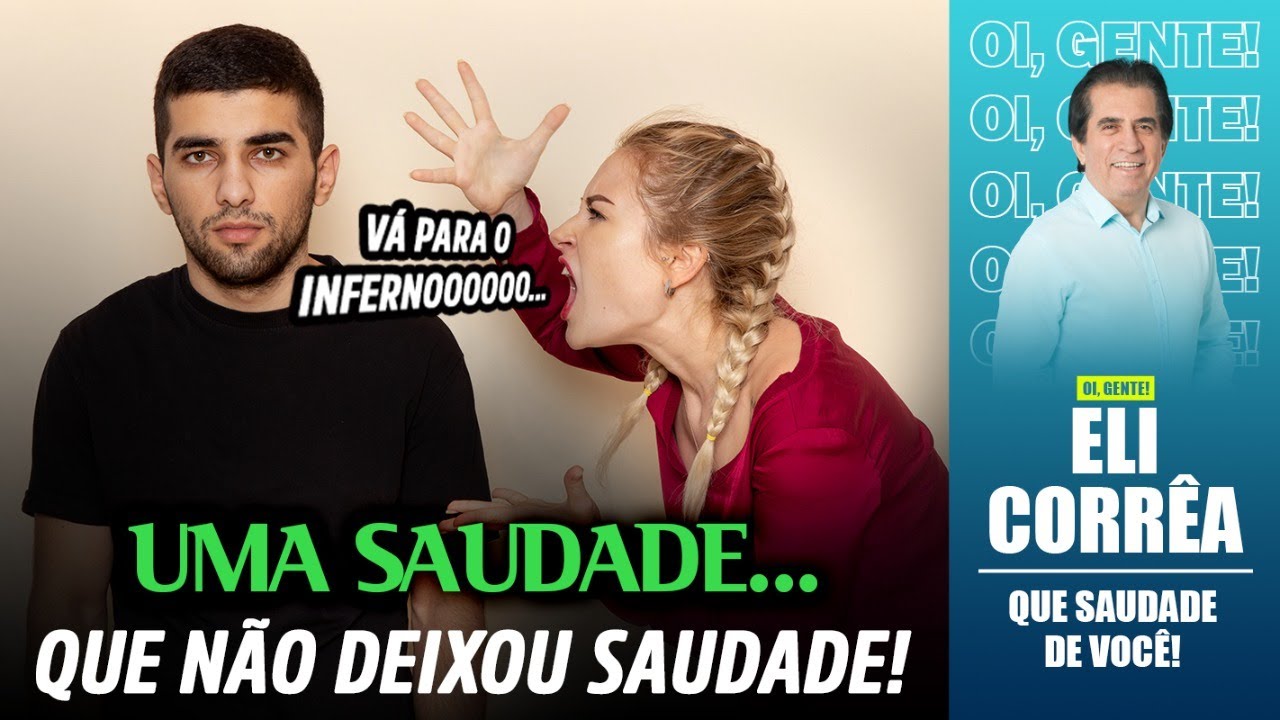 Uma saudade... que não deixou saudade! | Eli Corrêa Oficial |