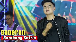 Download lagu Baperan Voc. Bambang Satria || Bambang Satria Group mp3