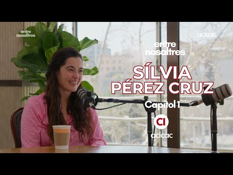 Capítol 1 Entre nosaltres - Sílvia Pérez Cruz