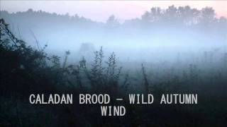 Caladan Brood - Wild Autumn Wind