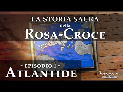 La storia sacra della Rosacroce - Episodio 1 - Atlantide