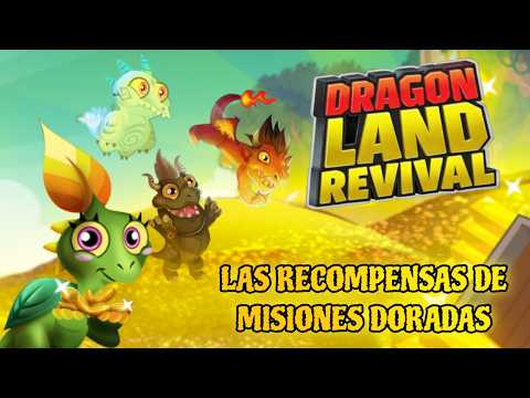 DRAGON LAND REVIVAL LAS RECOMPENSAS DE MISIONES DORADAS | Santiago GAMING