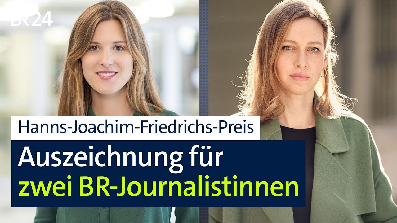 Hanns-Joachim-Friedrichs-Preis: Auszeichnung für BR-Journalistinnen | BR24