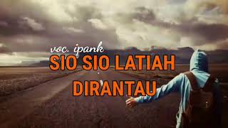 Download lagu Ipank - Sio Sio Latiah Di Rantau (Lirik Lagu Minang Terbaru2021) mp3 Download lagu Ipank - Sio Sio Latiah Di Rantau (Lirik Lagu Minang Terbaru2021) mp3