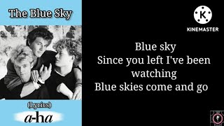 a-ha - The Blue Sky (lyrics)