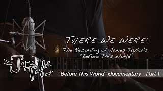 James Taylor - Before This World - The Making Of - Part 1