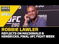 Robbie Lawler Reflects On MacDonald And Hendricks Brawls, Final UFC Fight | UFC 290 | MMA Fighting