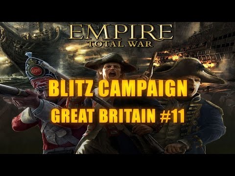 GREAT BRITAIN BLITZ CAMPAIGN - Empire Total War #11