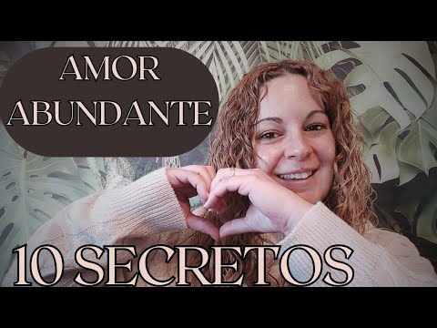 TE CUENTO LOS 10 SECRETOS PARA UN AMOR ABUNDANTE ❤️