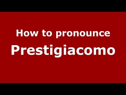 How to pronounce Prestigiacomo (Italian/Italy) - PronounceNames.com