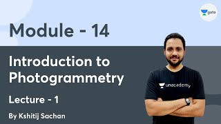 L 1 | Introduction to Photogrammetry | Module - 14 Surveying by Kshitij Sachan