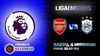 Jadwal dan Cara Nonton Streaming Arsenal vs Huddersfield Town di HP via MAXStream beIN Sports