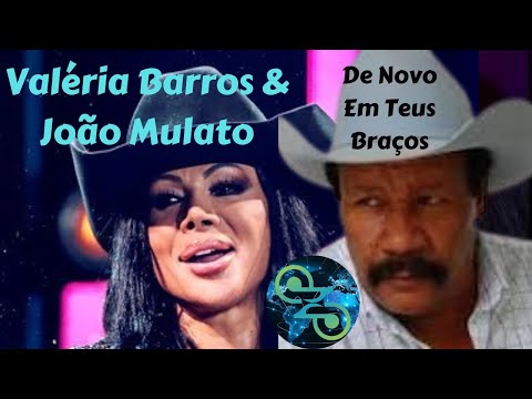 Valéria Barros e João Mulato - De Novo Em Teus Braços