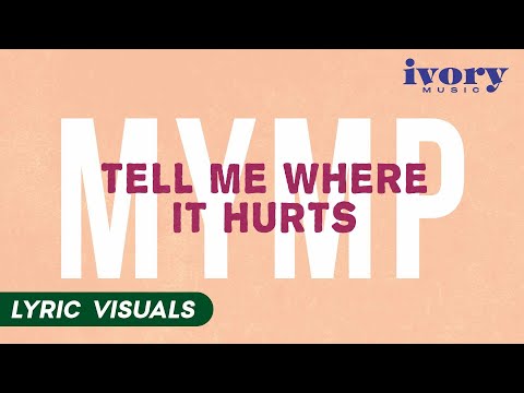 Tell Me Where It Hurts - MYMP (Lyric Visuals)