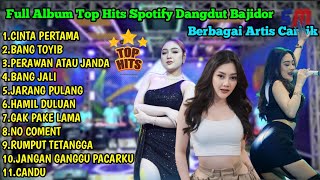 Download lagu Top Hits Spotify Dangdut Bajidor 🔥 Full Album Viral Tiktok | Cinta Pertama–Bang Toyib Artis Cantik✨ mp3