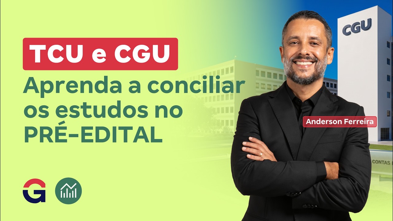Concursos TCU e CGU: Aprenda a conciliar os estudos nos PRÉ-EDITAL