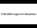 CTW 1983 Logos For Reactions
