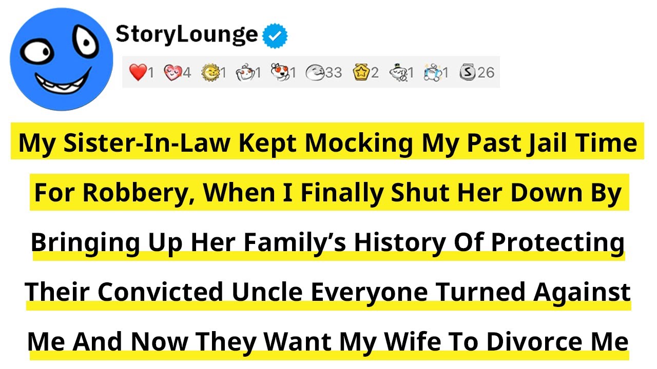 My Sister-In-Law Kept Mocking My Past Jail Time For Robbery — When I Brought Up Her Family’s Dark...
