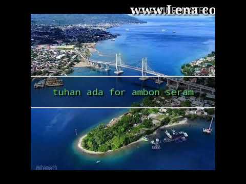 Ambon terbaru TUHAN ADA FOR AMBON SERAM