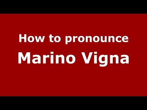 How to pronounce Marino Vigna (Italian/Italy)  - PronounceNames.com