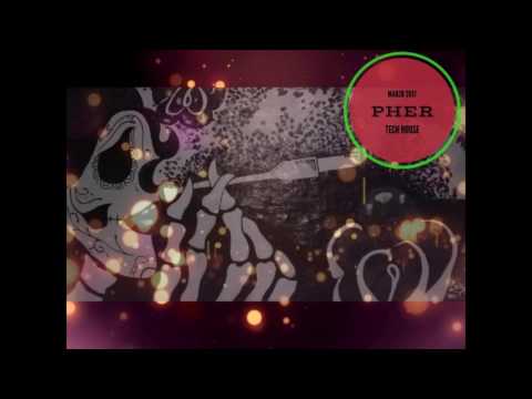 Pher-Set Minimal and tech House-Marzo 2017