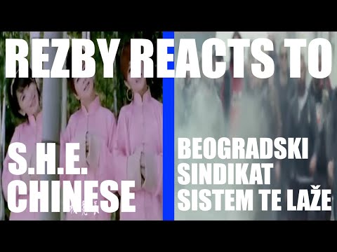Rezby Reacts To (S.H.E. | Chinese) & (Beogradski Sindikat | Sistem Te Laže) REACTION!