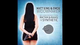 Matt King & Emok - Widowmaker (Synthetic Remix)