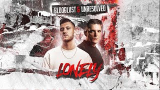Unresolved x Bloodlust - Lonely (Official Video)