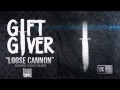 GIFT GIVER - Loose Cannon (ft. Frankie Palmeri ...
