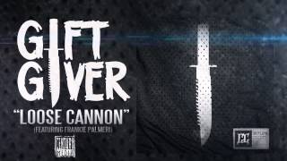 GIFT GIVER - Loose Cannon (ft. Frankie Palmeri)(Album Track)