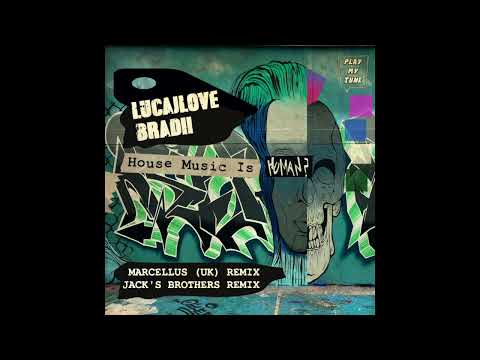 LUCAJLOVE, BRADII - HOUSE MUSIC IS - JACK'S BROTHERS REMIX ( PLAY MY TUNE )
