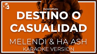 Melendi &amp; HA ASH - Destino O Casualidad LETRA (INSTRUMENTAL KARAOKE)