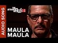 Maula Maula (Audio Song) | The Attacks Of 26/11 ft. Nana Patekar & Sanjeev Jaiswal