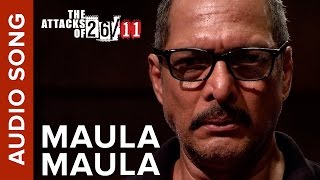 Maula Maula (Audio Song) | The Attacks Of 26/11 ft. Nana