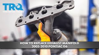How to Replace Exhaust Manifold 2005-2010 Pontiac G6