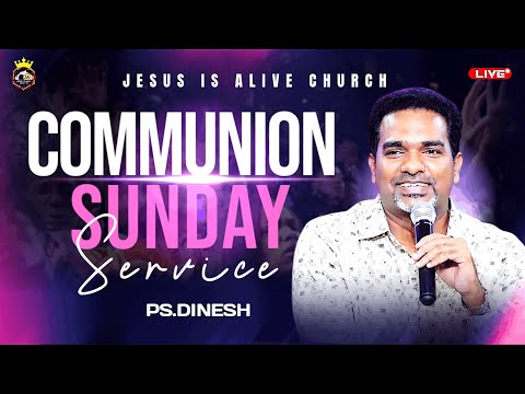 🔴🅻🅸🆅🅴 COMMUNION SUNDAY SERVICE || PASTOR.DINESH || JESUS IS ALIVE CHURCH