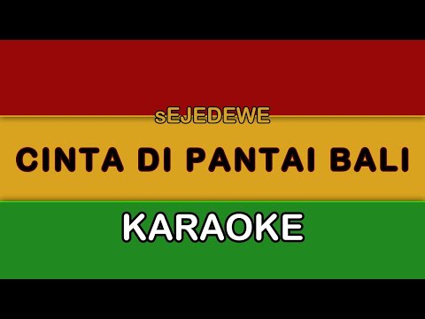 CINTA DIPANTAI BALI  | Karaoke  |  Sejedewe