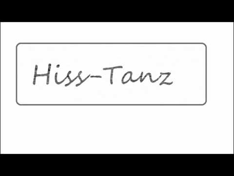 Hiss - Tanz