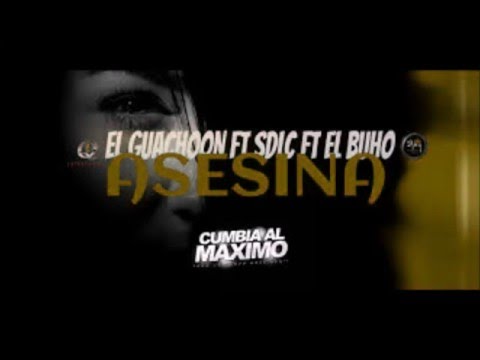 El Guachoon ft. Sonido De La Costa y El Búho -Asesina