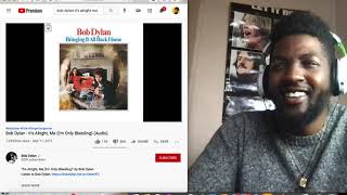 Special Request!! | Bob Dylan - It&#39;s Alright, Ma (I&#39;m Only Bleeding) Reaction