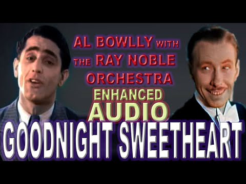 Al Bowlly - GOODNIGHT SWEETHEART 1931  The Ray Noble Orchestra (COLORIZED)