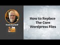 How To Replace The Core WordPress Files