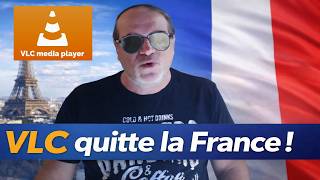 VLC veut quitter la France encore un !