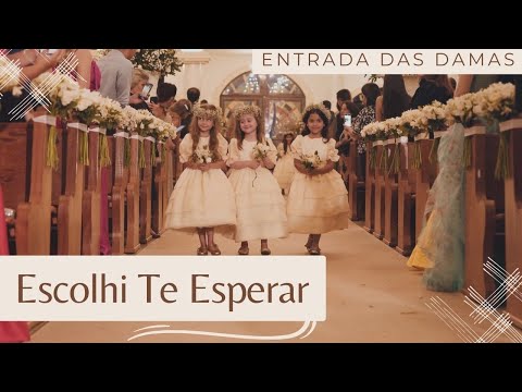 Escolhi Te Esperar I Entrada das Crianças - Damas e Pajens I Musical Songsdei - Casamento