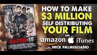 How to Make $3 Million Selling Your Indie Film on iTunes & Amazon w/ Range 15 - IFH 167