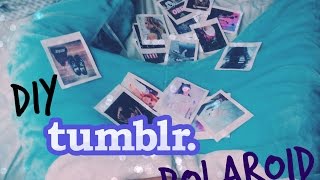 D.I.Y. tumblr polaroid pics(Fotos polaroid) -Kev