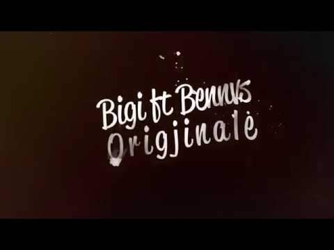 BIGI ft. Benxhi - ORIGJINALE