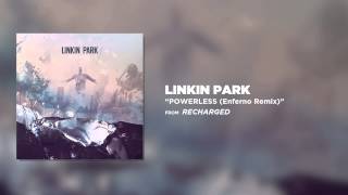 Powerless (Enferno Remix) - Linkin Park (Recharged)