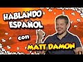 Matt Damon Hablando En ESPAÑOL
