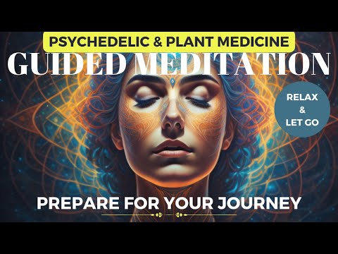 Pre-Journey Meditation for Plant Medicine & Psychedelics (Relax, Surrender, & Trust)